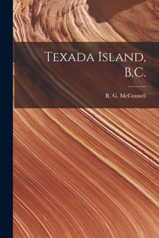 Knjiga Texada Island, B.C. [microform] R. G. (Richard George) 18 McConnell