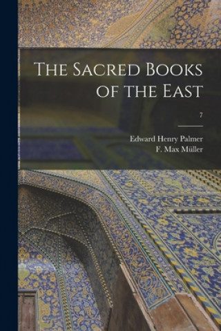 Carte The Sacred Books of the East; 7 Edward Henry 1840-1882 Palmer