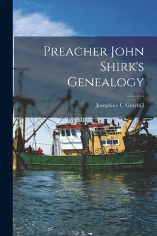 Buch Preacher John Shirk's Genealogy Josephine U. Graybill