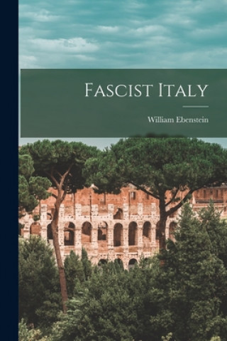 Knjiga Fascist Italy William 1910-1976 Ebenstein