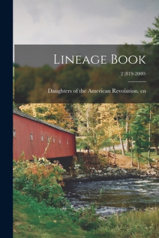 Kniha Lineage Book; 2 (819-2000) Daughters of the American Revolution