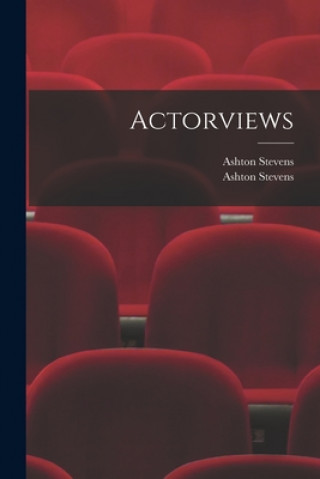 Knjiga Actorviews Ashton Stevens