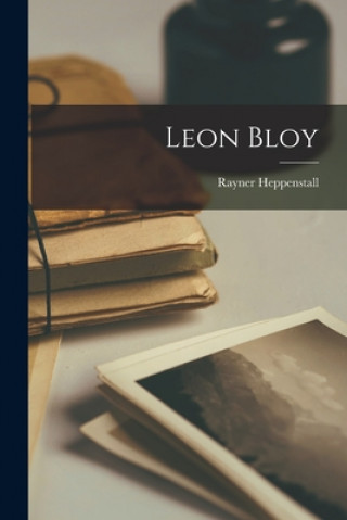 Kniha Leon Bloy Rayner 1911- Heppenstall