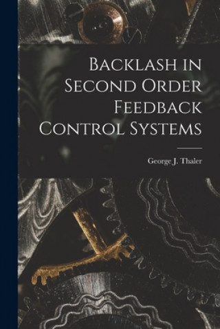 Knjiga Backlash in Second Order Feedback Control Systems George J. (George Julius) 19 Thaler