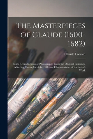 Книга Masterpieces of Claude (1600-1682) Claude 1600-1682 Lorrain