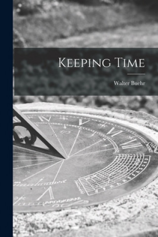 Knjiga Keeping Time Walter Buehr