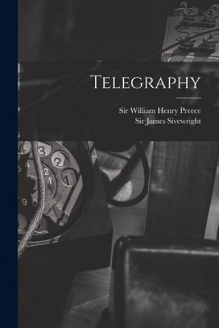 Kniha Telegraphy William Henry Preece
