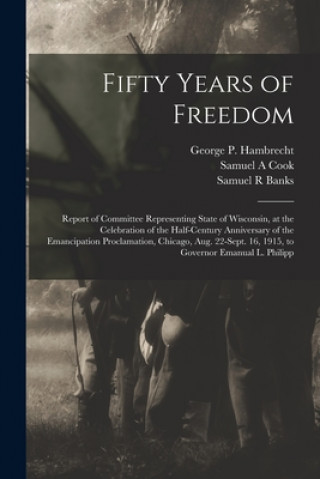 Kniha Fifty Years of Freedom George P. (George Philip) Hambrecht