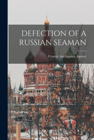 Carte Defection of a Russian Seaman Central Intelligence Agency