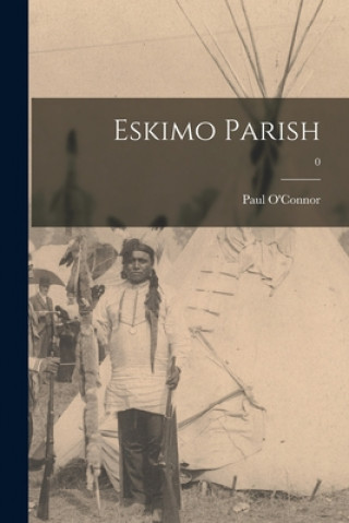Knjiga Eskimo Parish; 0 Paul 1897- O'Connor