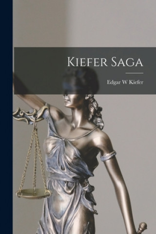 Könyv Kiefer Saga Edgar W. Kiefer