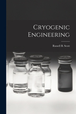 Buch Cryogenic Engineering Russell B. (Russell Burton) 1. Scott