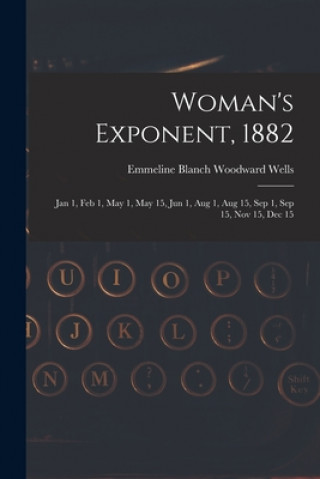 Libro Woman's Exponent, 1882 Emmeline Blanch Woodward 1828 Wells