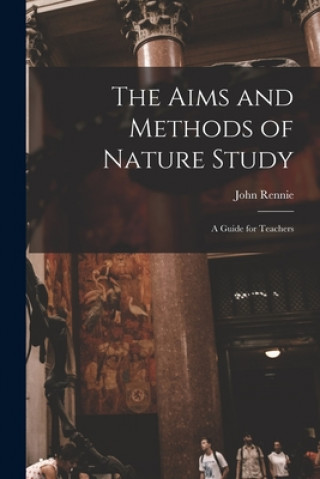 Knjiga Aims and Methods of Nature Study John B. 1865 Rennie