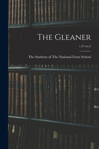 Knjiga The Gleaner; v.27 no.2 The Students of the National Farm Sch