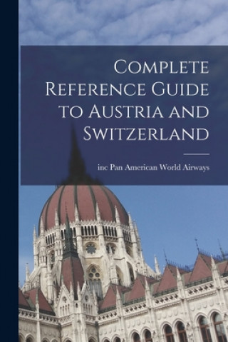 Livro Complete Reference Guide to Austria and Switzerland Inc Pan American World Airways