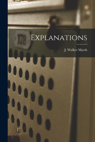 Knjiga Explanations [microform] J. Walker (John Walker) Marsh