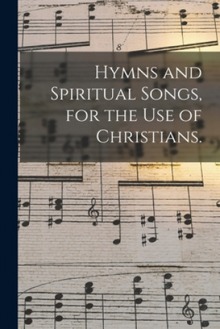 Carte Hymns and Spiritual Songs, for the Use of Christians. Anonymous