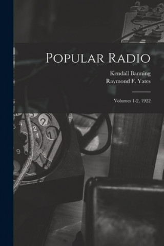 Carte Popular Radio: Volumes 1-2, 1922 Kendall 1879-1944 Banning