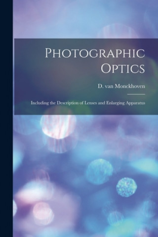 Könyv Photographic Optics D. Van (De&#769sire&#769) 18 Monckhoven