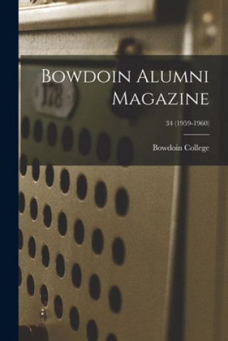 Book Bowdoin Alumni Magazine; 34 (1959-1960) Bowdoin College