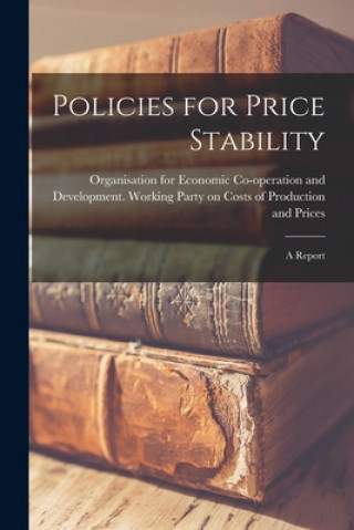 Knjiga Policies for Price Stability; a Report Organisation for Economic Co-Operatio