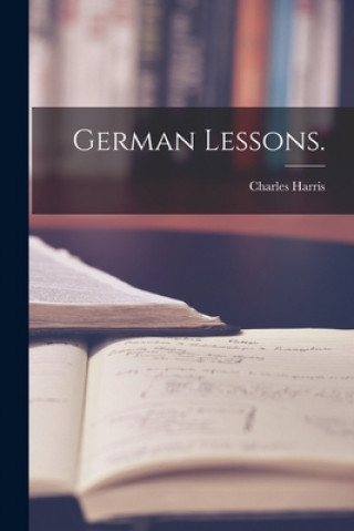 Knjiga German Lessons. Charles 1859-1943 Harris