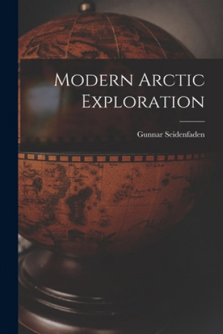Knjiga Modern Arctic Exploration Gunnar 1908-2001 Seidenfaden