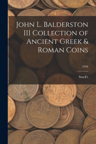 Kniha John L. Balderston III Collection of Ancient Greek & Roman Coins; 1948 Stack's