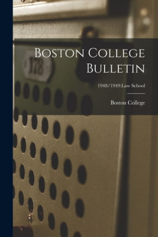 Kniha Boston College Bulletin; 1948/1949: Law School Boston College