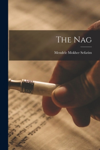Knjiga The Nag 1835-1917 Mendele Mokher Sefarim