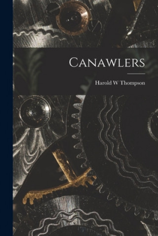 Knjiga Canawlers Harold W. Thompson