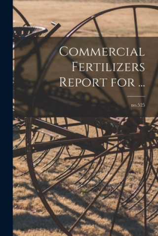 Carte Commercial Fertilizers Report for ...; no.525 Anonymous
