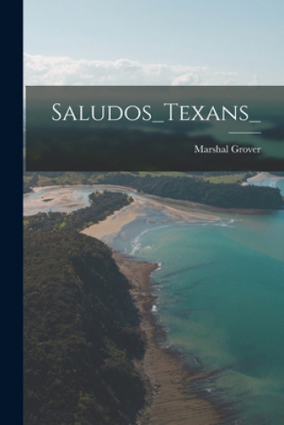 Knjiga Saludos_Texans_ Marshal Grover
