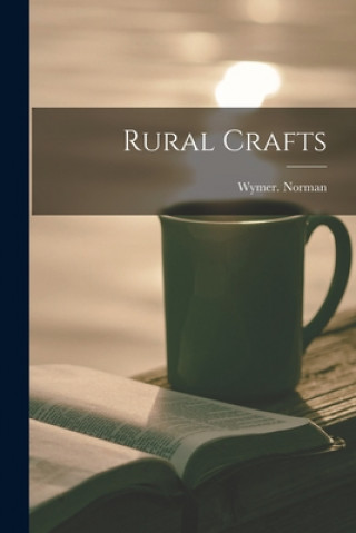 Knjiga Rural Crafts Wymer Norman