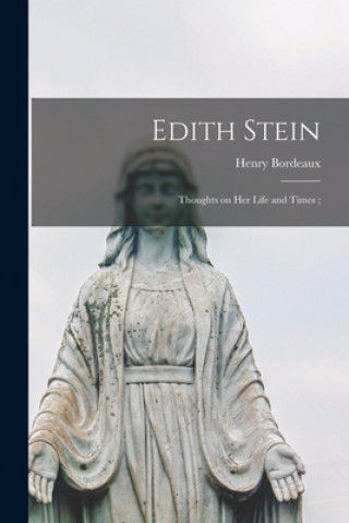 Carte Edith Stein: Thoughts on Her Life and Times; Henry 1870-1963 Bordeaux