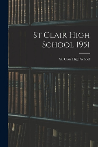 Knjiga St Clair High School 1951 MIC St Clair High School (St Clair