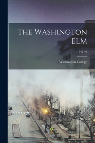 Knjiga The Washington ELM; 1942-43 Washington College