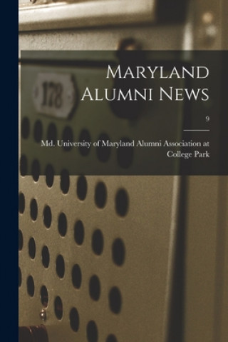Boek Maryland Alumni News; 9 University of Maryland Alumni Associa