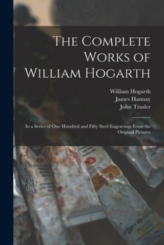 Buch Complete Works of William Hogarth Hogarth William 1697-1764 Hogarth