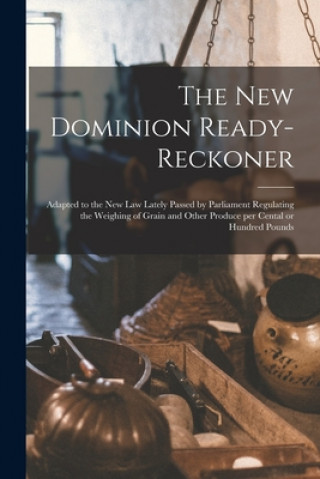 Könyv New Dominion Ready-reckoner [microform] Anonymous