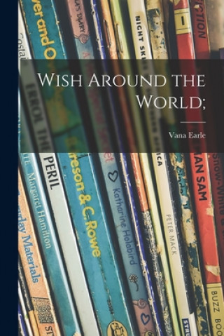 Knjiga Wish Around the World; Vana Earle