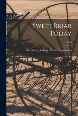 Knjiga Sweet Briar Today; 1935 Sweet Briar College Alumni Association