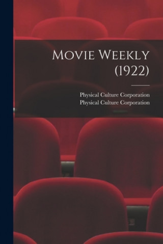 Kniha Movie Weekly (1922) Physical Culture Corporation