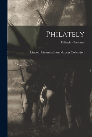 Boek Philately; Philately - Postcards Lincoln Financial Foundation Collection