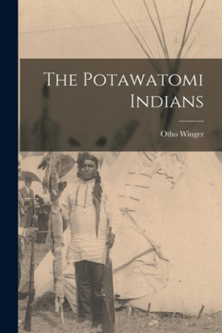Carte The Potawatomi Indians Otho 1877-1946 Winger