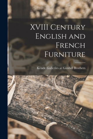Carte XVIII Century English and French Furniture Kende Galleries at Gimbel Brothers