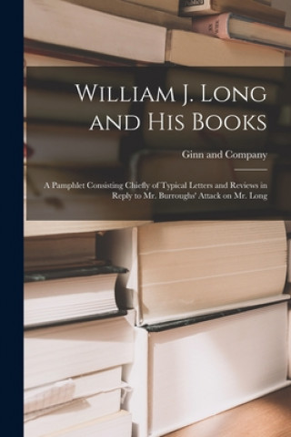 Książka William J. Long and His Books Ginn and Company