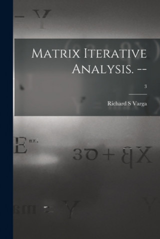Knjiga Matrix Iterative Analysis. --; 3 Richard S. Varga