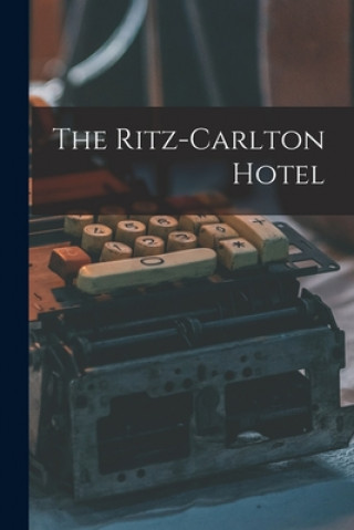 Książka The Ritz-Carlton Hotel Anonymous